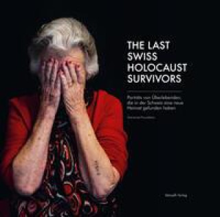 Kniha The Last Swiss Holocaust Survivors Gamaraal Foundation