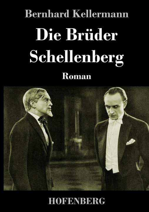 Knjiga Die Brüder Schellenberg Bernhard Kellermann