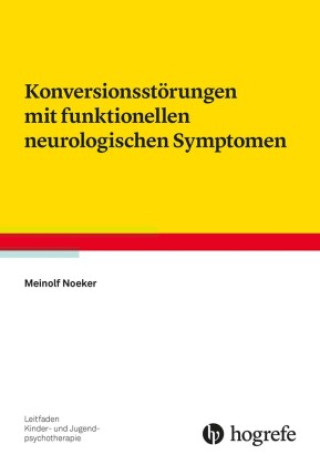 Kniha Konversionsstörungen mit funktionellen neurologischen Symptomen Meinolf Noeker