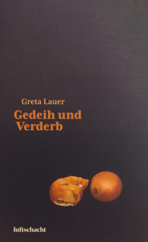Knjiga Gedeih und Verderb Greta Lauer