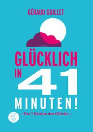 Книга Glücklich in 41 Minuten 