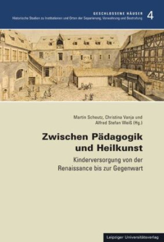 Kniha Zwischen Pädagogik und Heilkunst Martin Scheutz