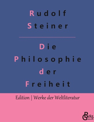 Kniha Die Philosophie der Freiheit Redaktion Gröls-Verlag