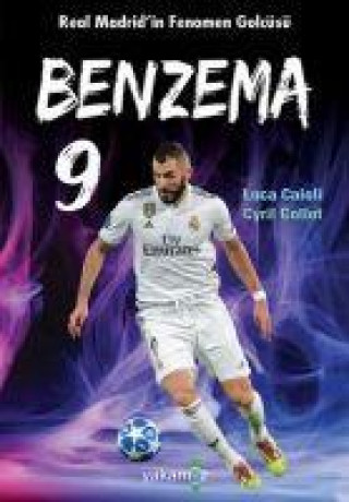 Kniha Benzema - Real Madridin Fenomen Golcüsü Cyril Collot