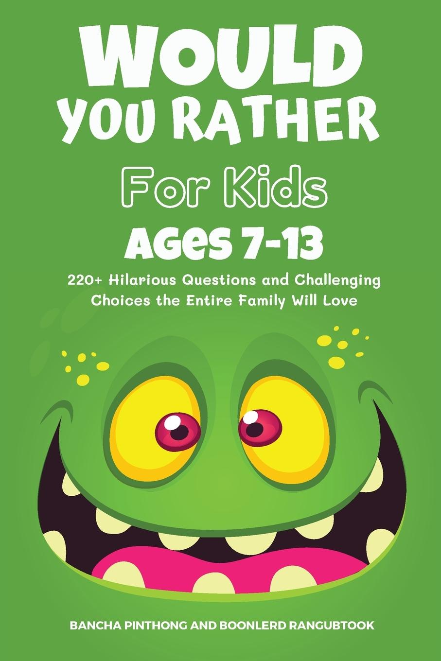 Carte Would You Rather Book for Kids Ages 7-13 Boonlerd Rangubtook