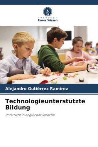 Knjiga Technologieunterstützte Bildung Alejandro Gutiérrez Ramírez