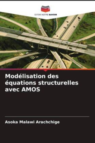 Knjiga Modélisation des équations structurelles avec AMOS Asoka Malawi Arachchige