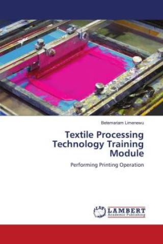 Knjiga Textile Processing Technology Training Module Betemariam Limenewu