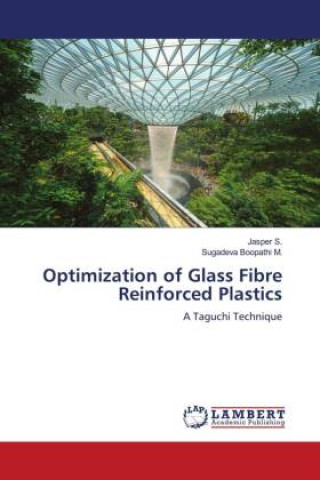 Könyv Optimization of Glass Fibre Reinforced Plastics Jasper S.