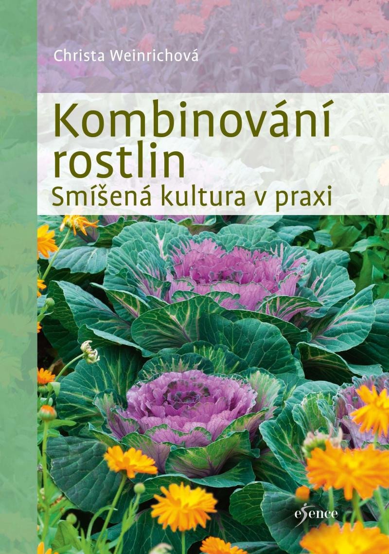 Kniha Kombinování rostlin - Smíšená kultura v praxi Christina Weinrichová