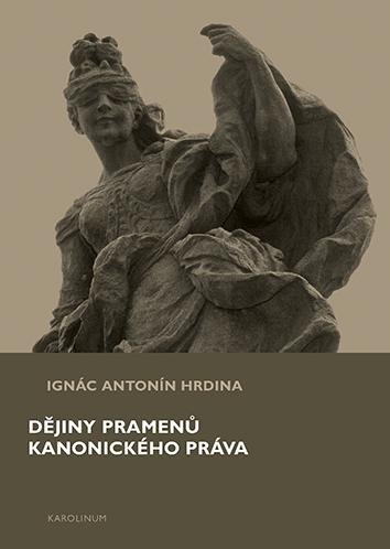 Kniha Dějiny pramenů kanonického práva Ignác Antonín Hrdina