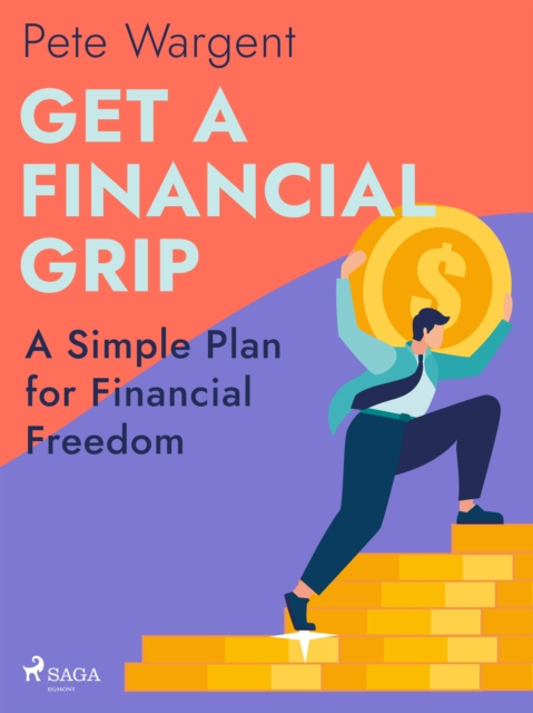 E-knjiga Get a Financial Grip: A Simple Plan for Financial Freedom Pete Wargent