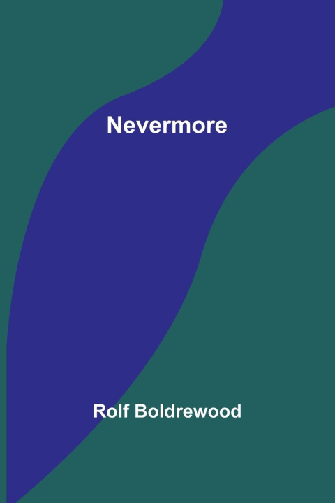 Knjiga Nevermore Rolf Boldrewood