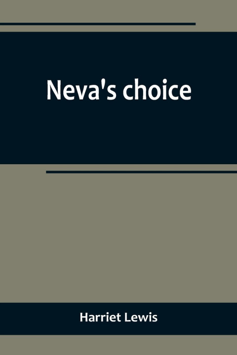 Knjiga Neva's choice Harriet Lewis