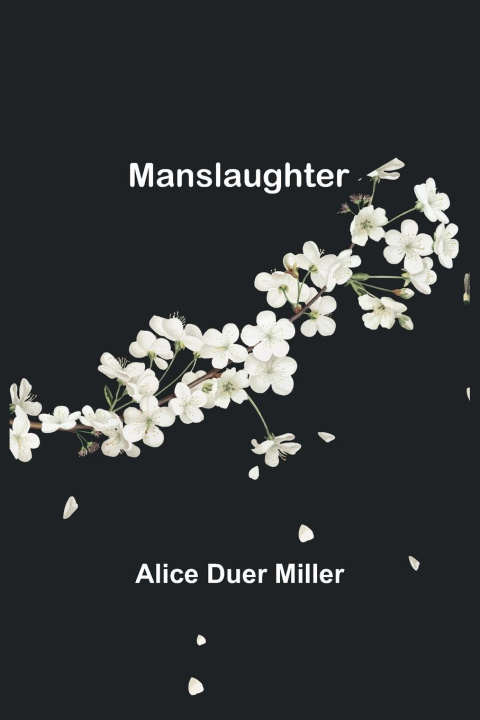 Knjiga Manslaughter Alice Duer Miller