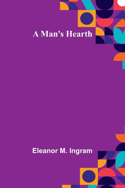 Book A Man's Hearth Eleanor M. Ingram