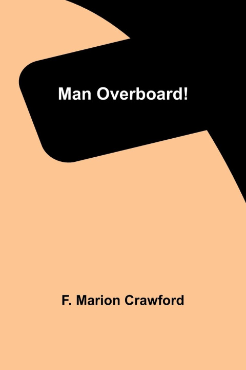 Knjiga Man Overboard! F. Marion Crawford