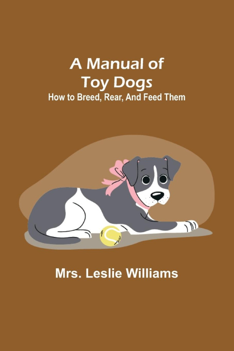 Könyv A Manual of Toy Dogs 