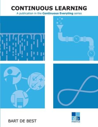 Book DevOps Continuous Learning: Publication in the Continuous Everything series Louis van Hemmen