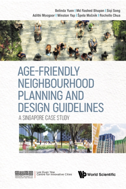 E-kniha Age-friendly Neighbourhood Planning And Design Guidelines: A Singapore Case Study Yuen Belinda Yuen