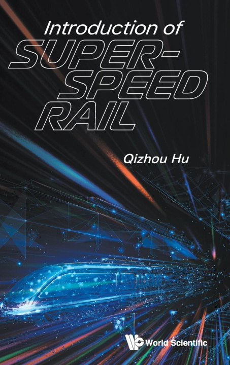 Knjiga Introduction of Super-Speed Rail HU QIZHOU