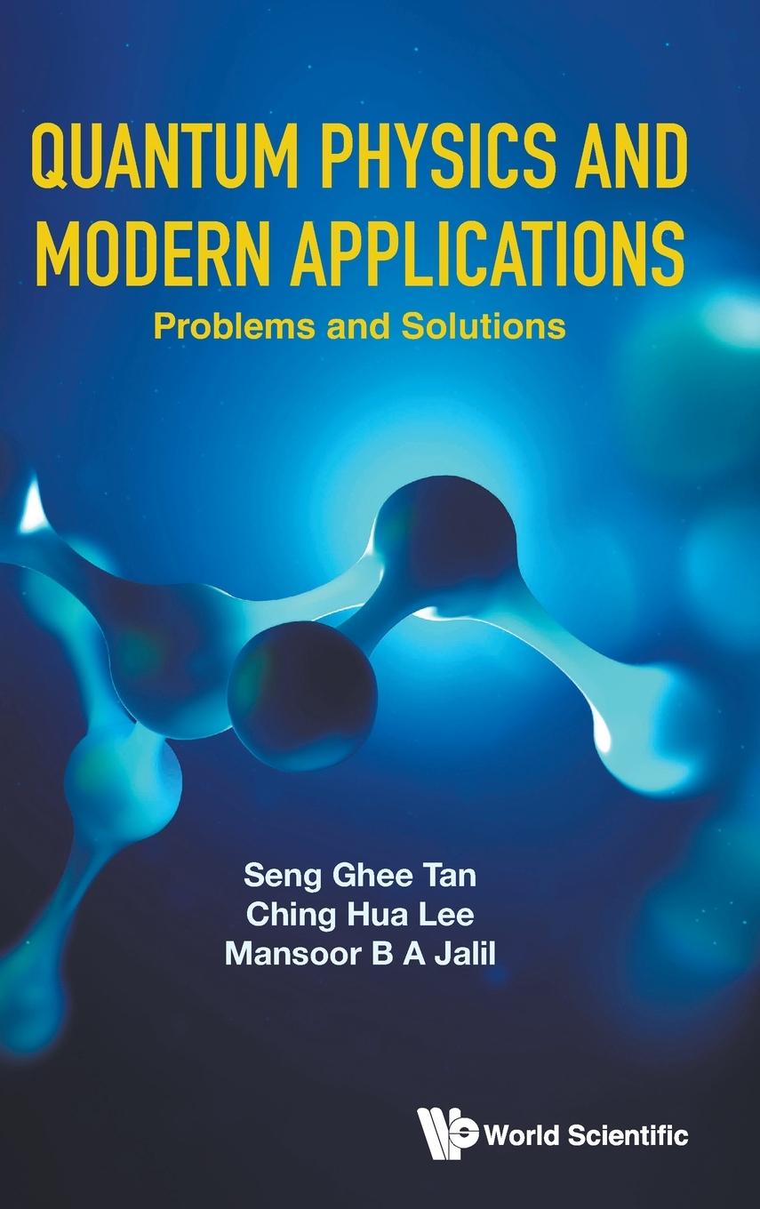Knjiga Quantum Physics and Modern Applications: Problems and Solutions Ching Hua Lee