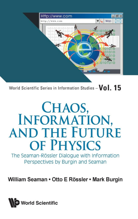 Kniha Chaos, Information, and the Future of Physics Otto E. Rossler