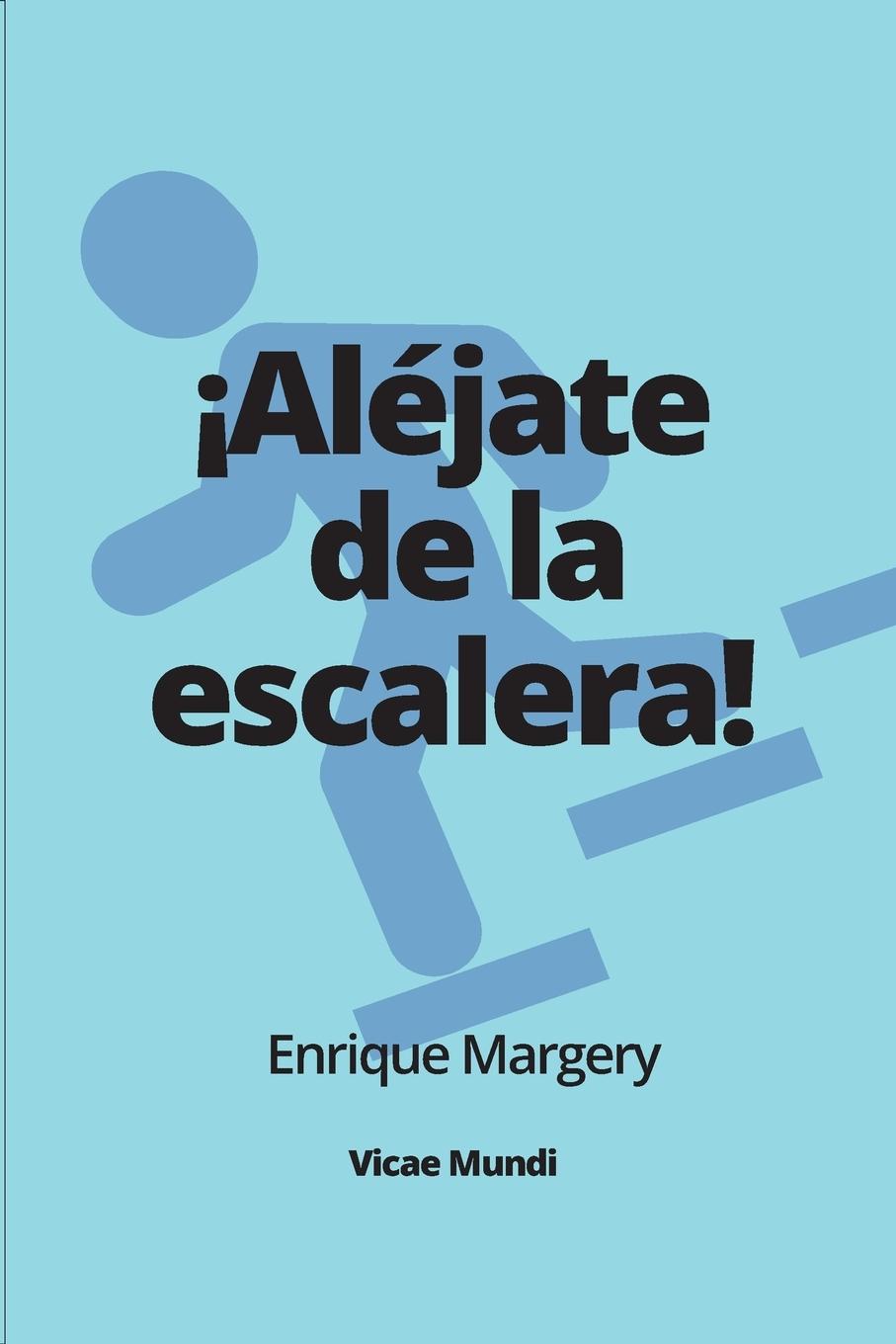 Book ?Aléjate de la escalera! Enrique Margery Bertoglia