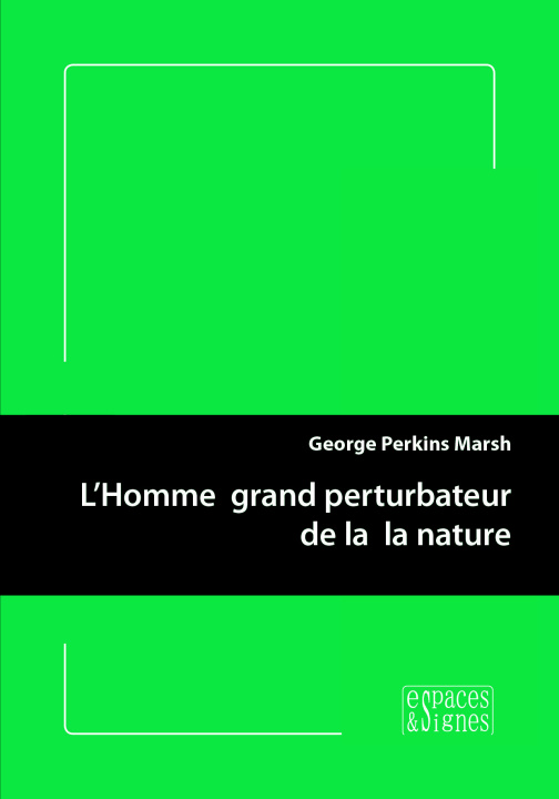 Kniha L'Homme grand perturbateur de la nature George Perkins Marsh