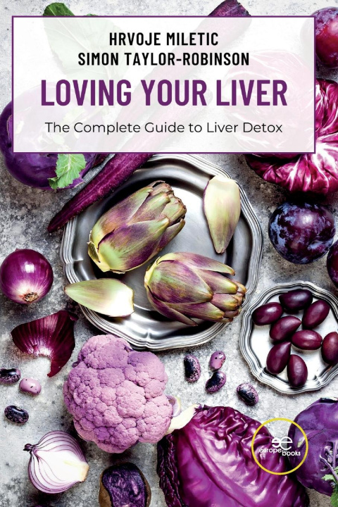 Könyv LOVING YOUR LIVER The Complete Guide to Liver Detox Simon Taylor Robinson