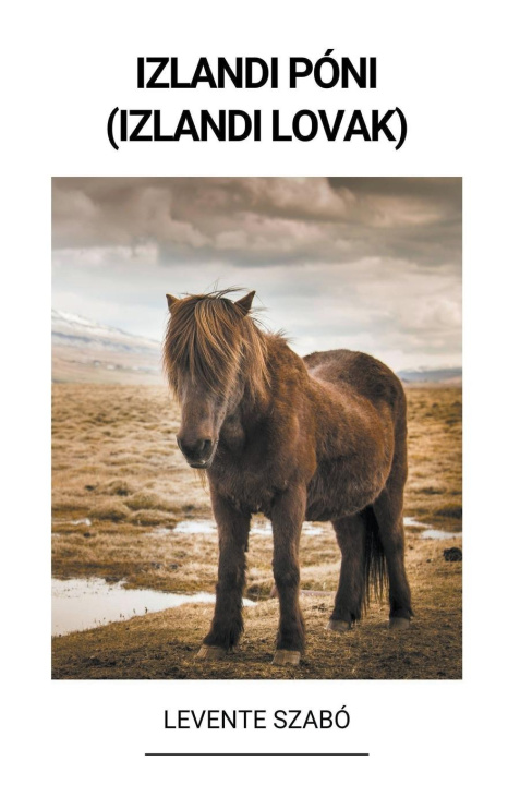 Könyv Izlandi Póni (Izlandi Lovak) 