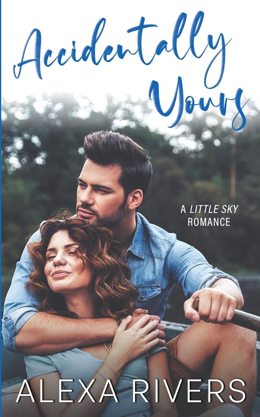 Buch Accidentally Yours Alexa Rivers