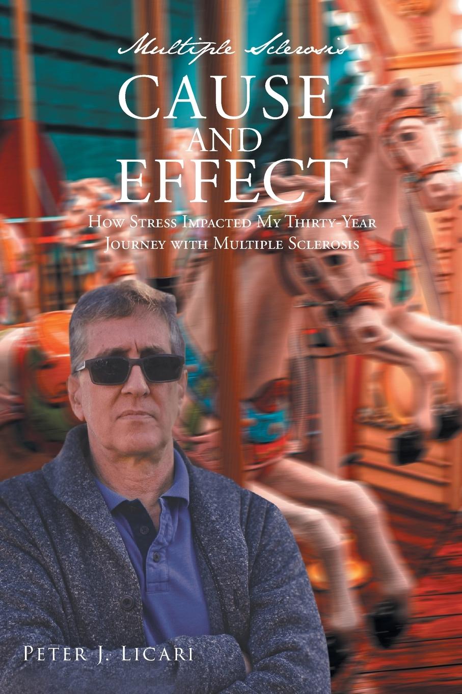Knjiga Multiple Sclerosis CAUSE AND EFFECT Peter J. Licari