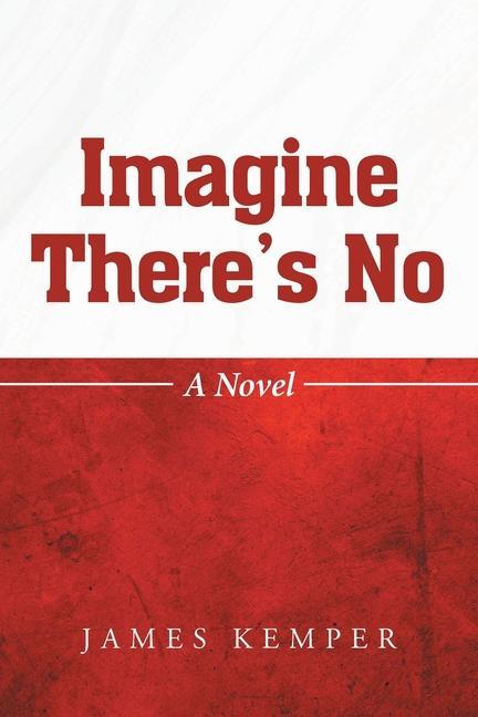 Book Imagine There's No James Kemper