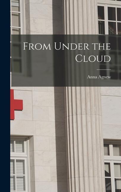 Knjiga From Under the Cloud Anna Agnew