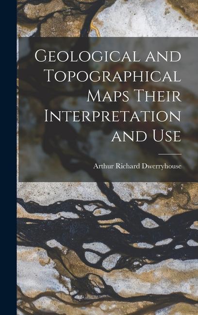 Książka Geological and Topographical Maps Their Interpretation and Use 