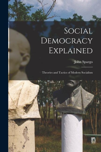 Libro Social Democracy Explained: Theories and Tactics of Modern Socialism 