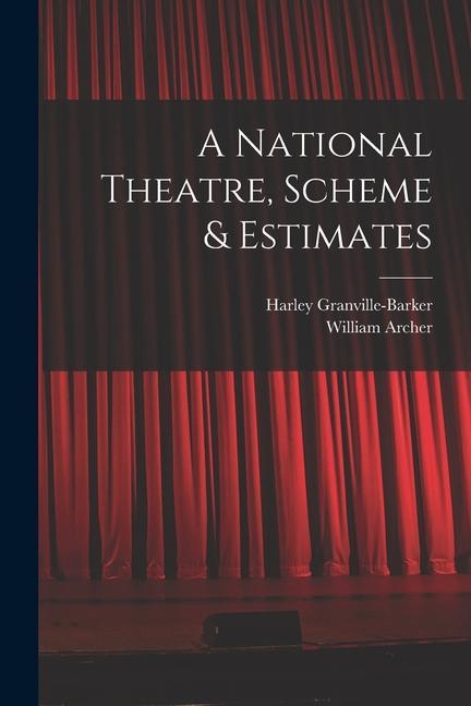 Knjiga A National Theatre, Scheme & Estimates Harley Granville-Barker