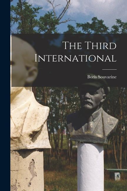 Knjiga The Third International Souvarine Boris