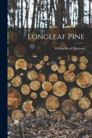 Knjiga Longleaf Pine Wilbur Reed Mattoon