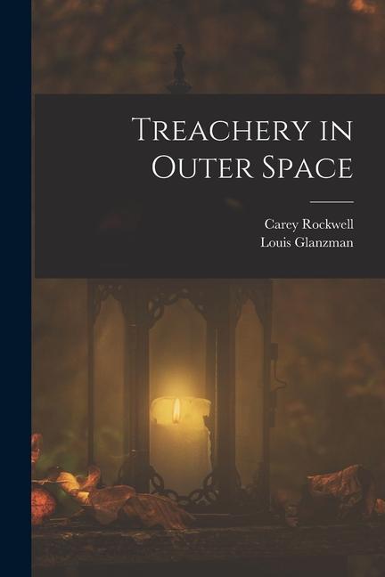 Knjiga Treachery in Outer Space Louis Glanzman