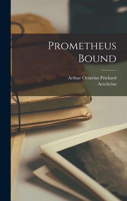 Knjiga Prometheus Bound Arthur Octavius Prickard