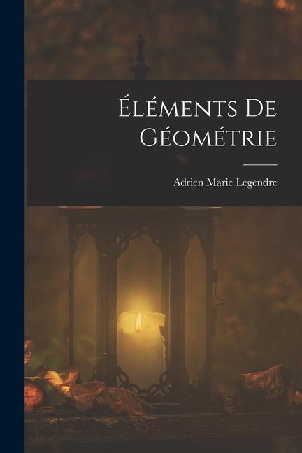 Knjiga Éléments De Géométrie Adrien Marie Legendre