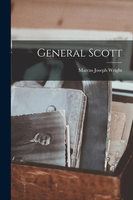 Buch General Scott Marcus Joseph Wright