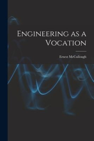 Knjiga Engineering as a Vocation Ernest McCullough