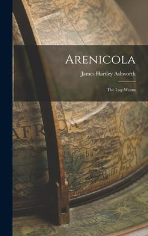 Knjiga Arenicola: The Lug-Worm James Hartley Ashworth