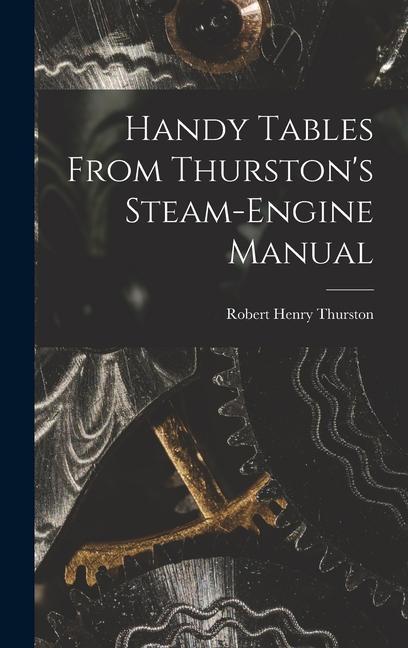 Knjiga Handy Tables From Thurston's Steam-Engine Manual Robert Henry Thurston