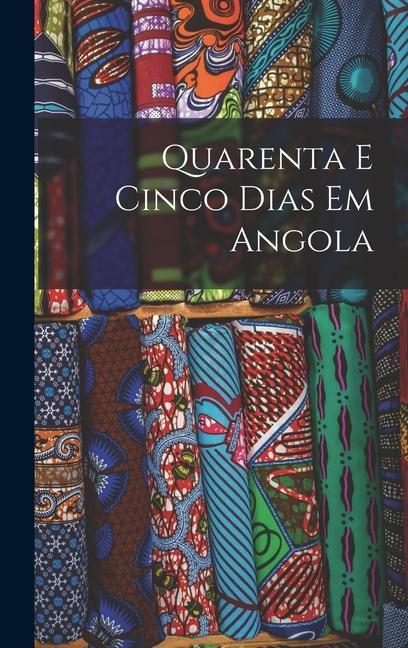 Kniha Quarenta e Cinco Dias em Angola 