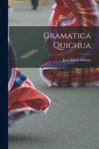 Knjiga Gramatica Quichua Juan María Grimm