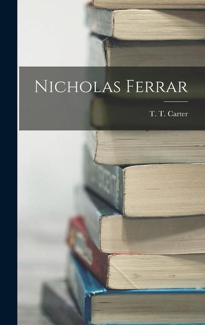 Knjiga Nicholas Ferrar T. T. Carter